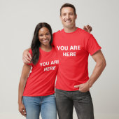 VOUS ÊTES ICI T-shirt (Unisexe)
