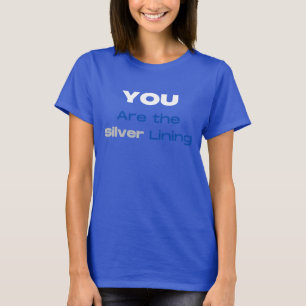 Vous êtes le T-shirt Silver Lining