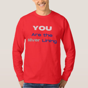 Vous êtes le T-shirt Silver Lining