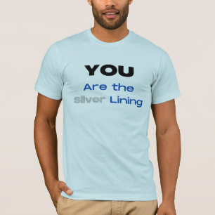 Vous êtes le T-shirt Silver Lining