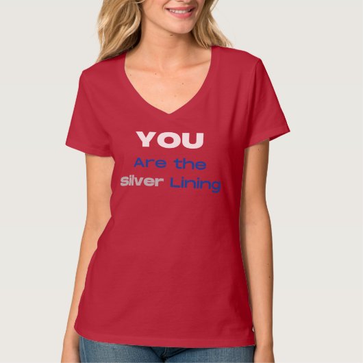Vous êtes le T-shirt Silver Lining (Devant)