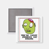Vous êtes Lucky Zombies Mangez le cerveau Magnet (Recto/Verso)