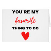 Vous êtes ma chose préférée à faire Noir (Devant horizontal)