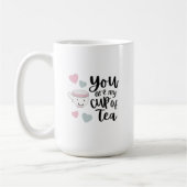 Vous Êtes Ma Coupe De Thé Mug (Gauche)