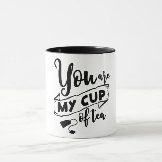 Vous êtes ma coupe de thé- Mug
