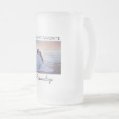 Vous êtes ma Mug Frosted Personnalisée préférée (Devant droit)