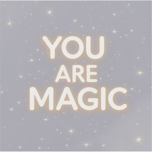 Vous Êtes Magic Inspirational Sticker - Motivation (Devant)