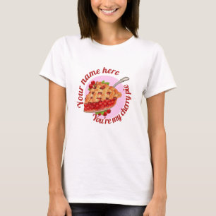Vous êtes mon T-shirt de tarte de cerise