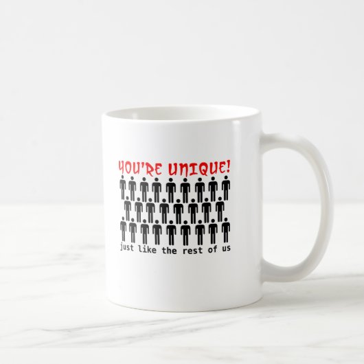 Vous êtes un unique Humour de Mug Funny (Droite)