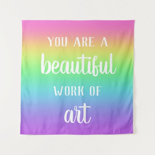 Vous êtes une belle oeuvre d'art Tapisserie Arc-en (Devant)