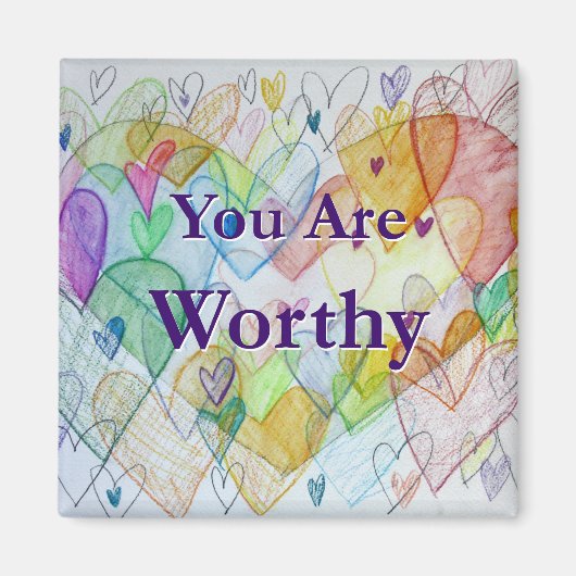 Vous Êtes Worthy Hearth Art Refrigerator Magnet (Devant)
