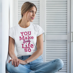 vous faites la vie si douce T-shirt