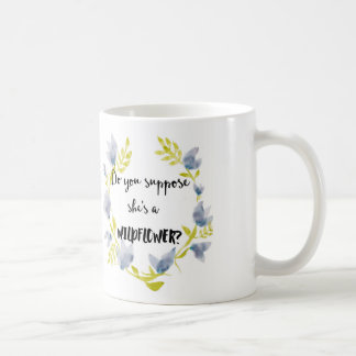 Vous la supposez est une tasse de fleur sauvage