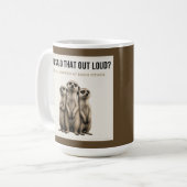 Vous L'avez Dit Tout Haut - Mug Drôle de Suricate (Devant gauche)