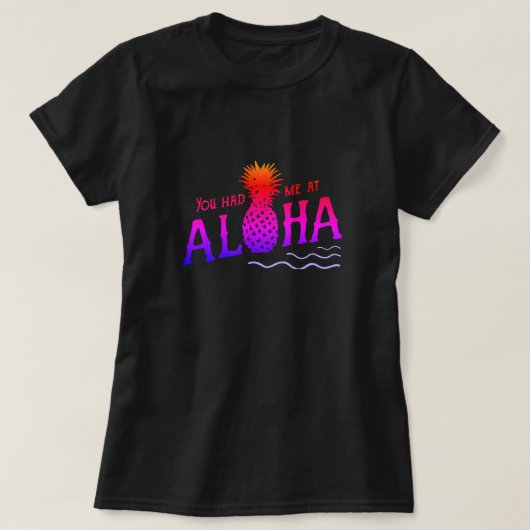 VOUS M'AVEZ EU À ALOHA T-Shirt (Design devant)