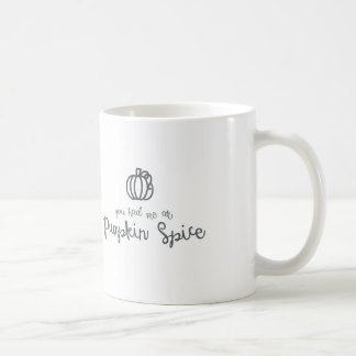 Vous m'avez eu à la tasse d'épice de citrouille