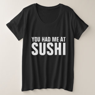 VOUS M'AVEZ EU À SUSHI T-shirts & sweatshirts