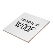 Vous m'avez eu au carreau de céramique de Woof (Côté)