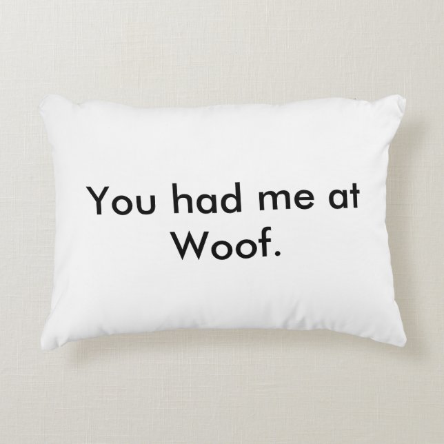 Vous m'avez eu au coussin de Woof (Devant)
