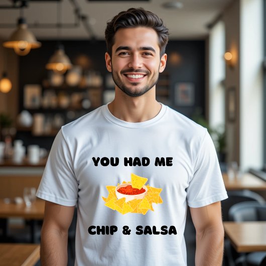 Vous M'Avez Eu Des Chips Et De La Salsa T-Shirt Dr