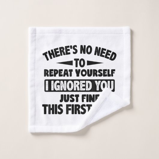 Vous m'avez ignoré la première fois, c'est bien, d (Gant de toilette)