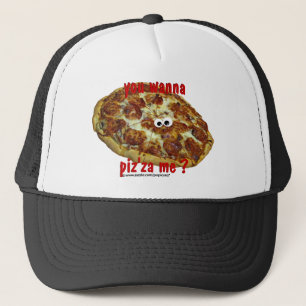 "vous me voulez au piz'za ?" casquette