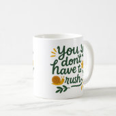 Vous n'avez pas à vous précipiter - Tasse à café (Devant droit)