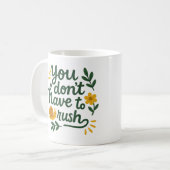 Vous n'avez pas à vous précipiter - Tasse à café (Devant gauche)