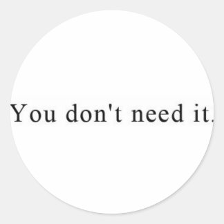 Vous n'en avez pas besoin Stickers