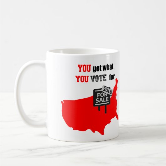 Vous obtenez ce que vous votez pour mug (Gauche)