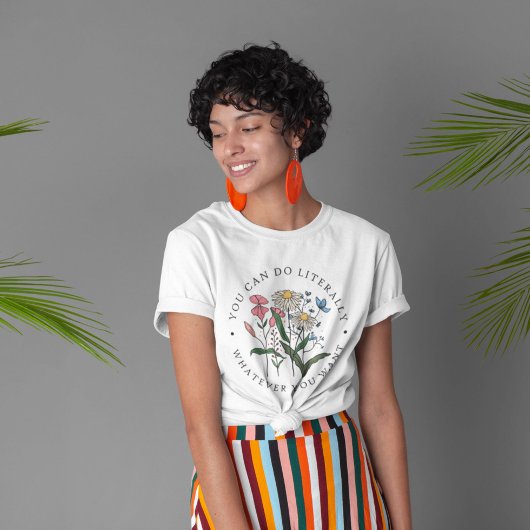 Vous Pouvez Faire Tout Ce Que Vous Voulez T-Shirt