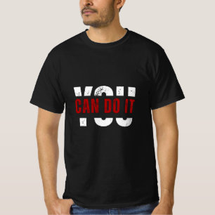 VOUS POUVEZ LE FAIRE T-shirt - Motivation audacieu