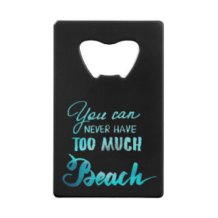 Vous pouvez ne jamais avoir trop de plage