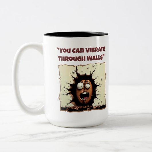 Vous Pouvez Vibrer À Travers Des Murs Drôle Mug (Gauche)