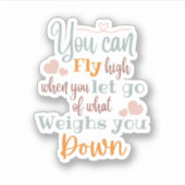 "Vous Pouvez Voler Haut...." Stickers personnalisé (Devant)
