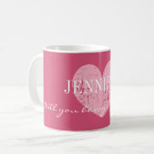 Vous serez ma tasse de demoiselle d'honneur (Devant gauche)