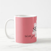 Vous serez ma tasse de demoiselle d'honneur avec (Gauche)