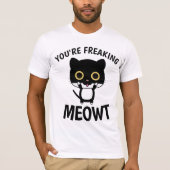 VOUS VOYEZ MEOWT, T-shirts CAT amusants (Devant)