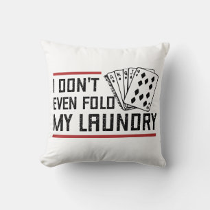 Vouw zelfs niet de pokerspeler van de Fold Laundry Kussen