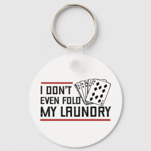 Vouw zelfs niet de pokerspeler van de Fold Laundry Sleutelhanger