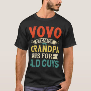 Vovo Omdat opa voor ouwe kerels is Vaderdag T-shirt
