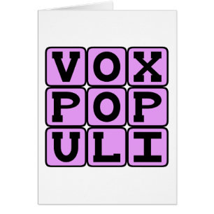 Vox Populi, Stem van de Gewone Man Latijnse uitdru
