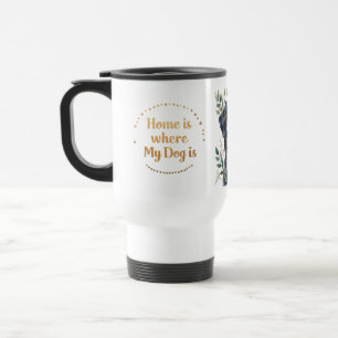 Voyage Gold "La maison où se trouve mon chien" Mug de voy