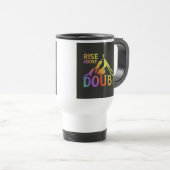Voyage "Levez-vous au-dessus du doute" Mug de café de voy (Devant droit)
