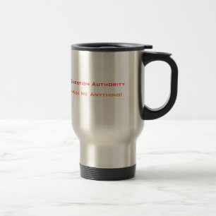 Vraag de Autoriteit om iets Funny Travel Mug Reisbeker