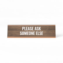 Vraag een andere Funny desk quote
