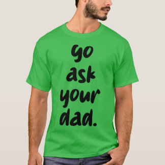 Vraag het je vader 1 t-shirt
