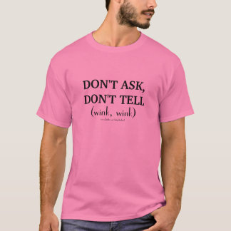Vraag het niet, vertel het niet (gooien, wink) t-shirt
