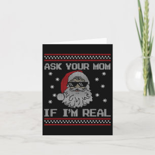 Vraag je moeder of ik de echte kerstman lelijke ke kaart
