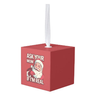 Vraag je moeder of ik echt grappig ben Santa Mom U Kubus Ornament